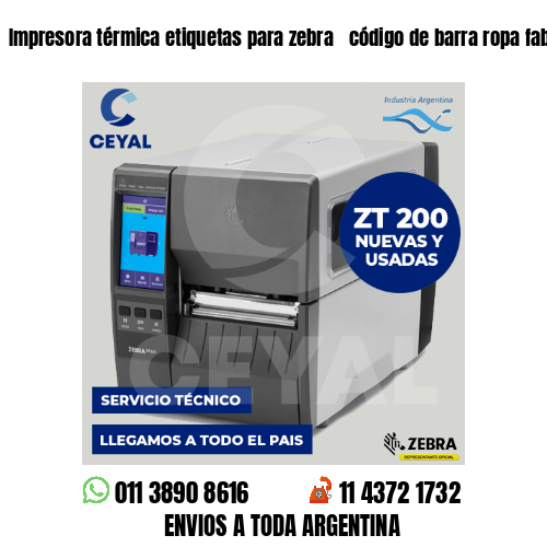 Impresora térmica etiquetas para zebra  código de barra ropa fabrica